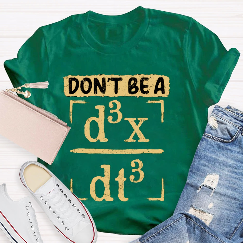 Don't Be A JERK d3x / dt3 Math T-shirt