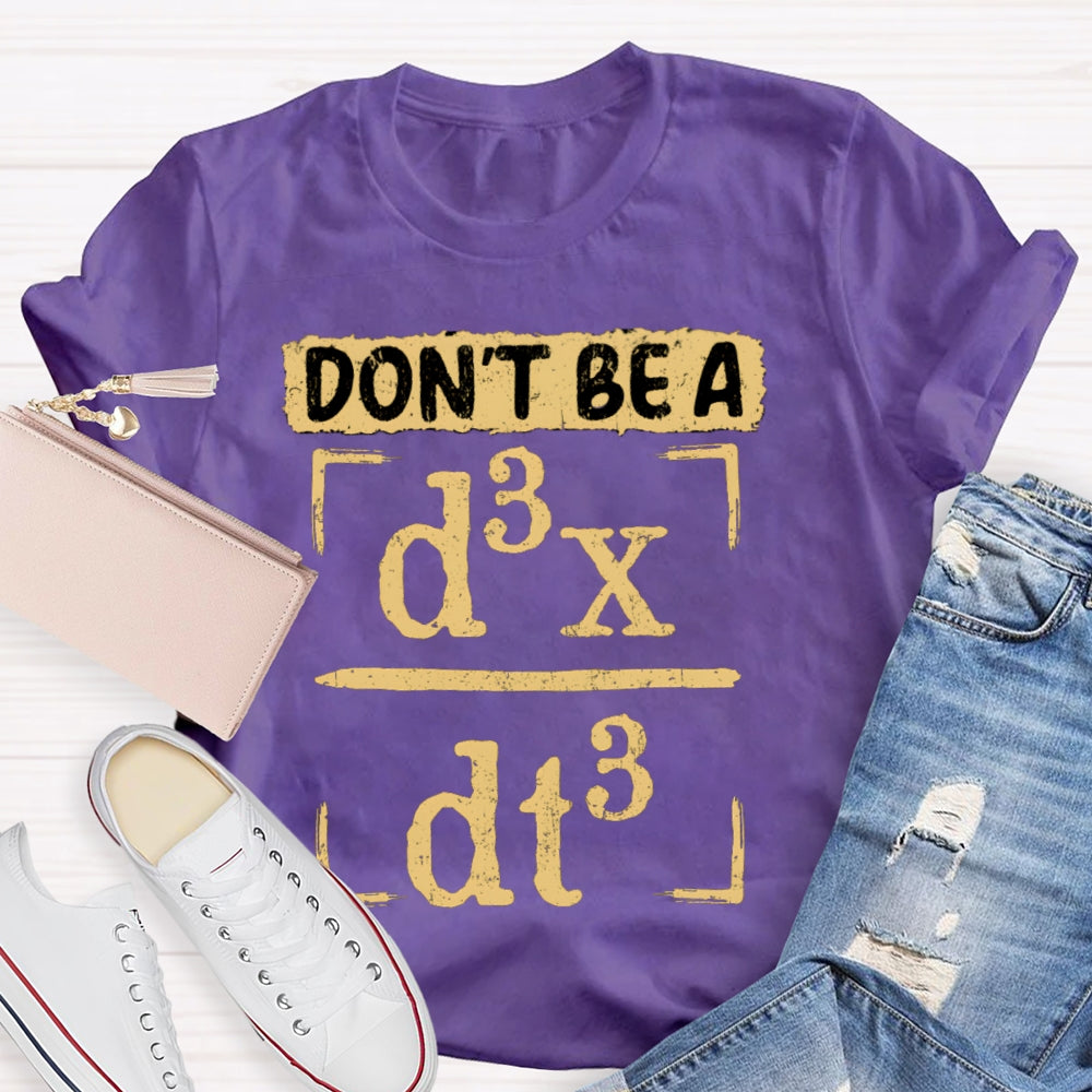 Don't Be A JERK d3x / dt3 Math T-shirt