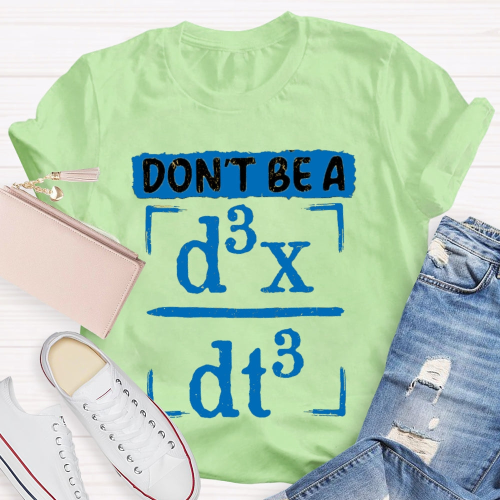 Don't Be A JERK d3x / dt3 Math T-shirt