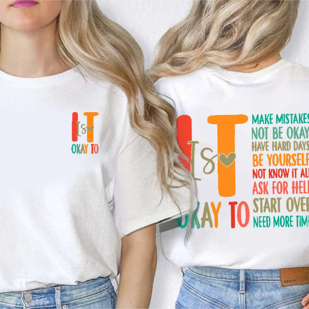 It Is Okay To Make Mistakes Not Be Okay Have Hard Days Double Printed T-shirt