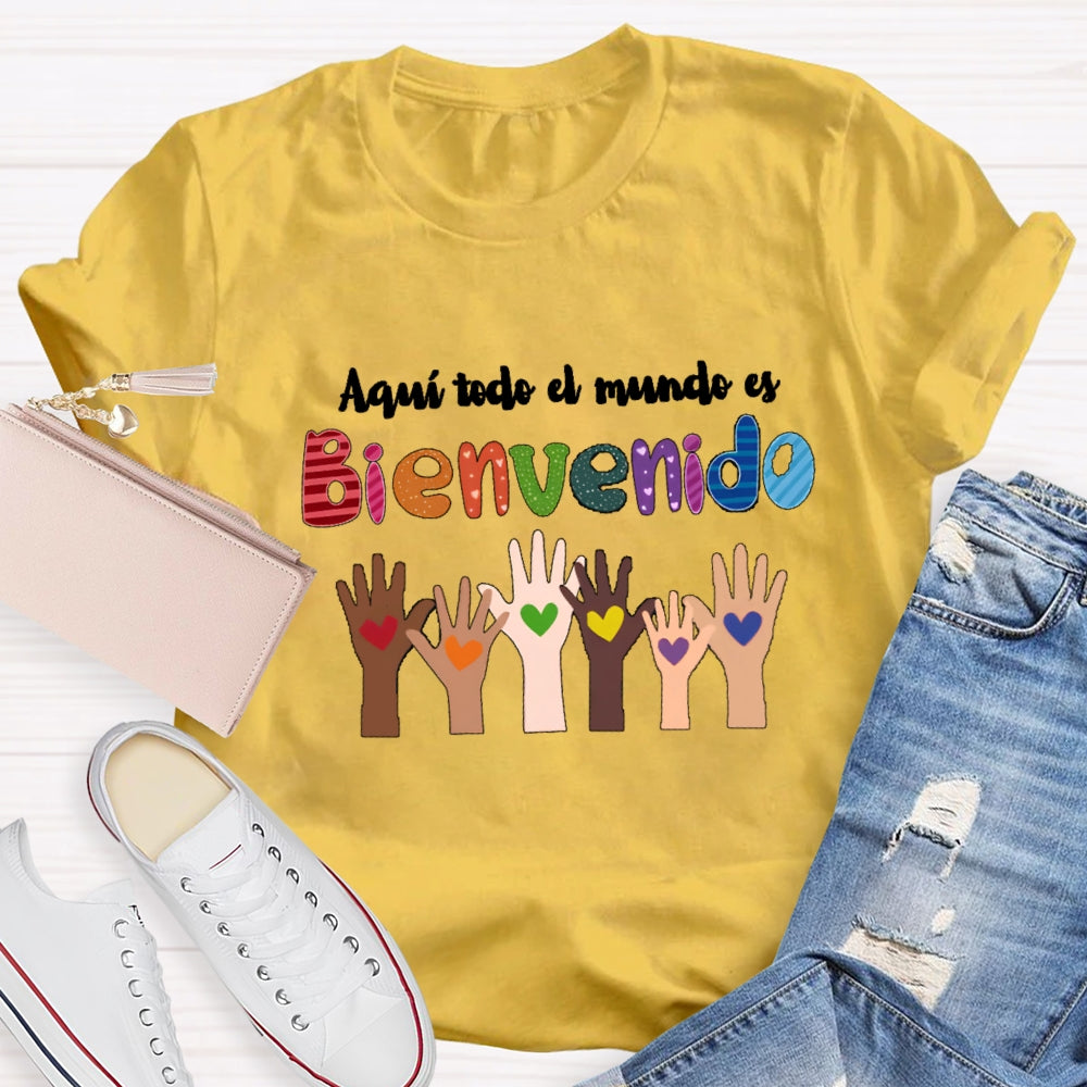 Aquí Todo El Mundo Es Bienvenido Spanish Teacher T-Shirt