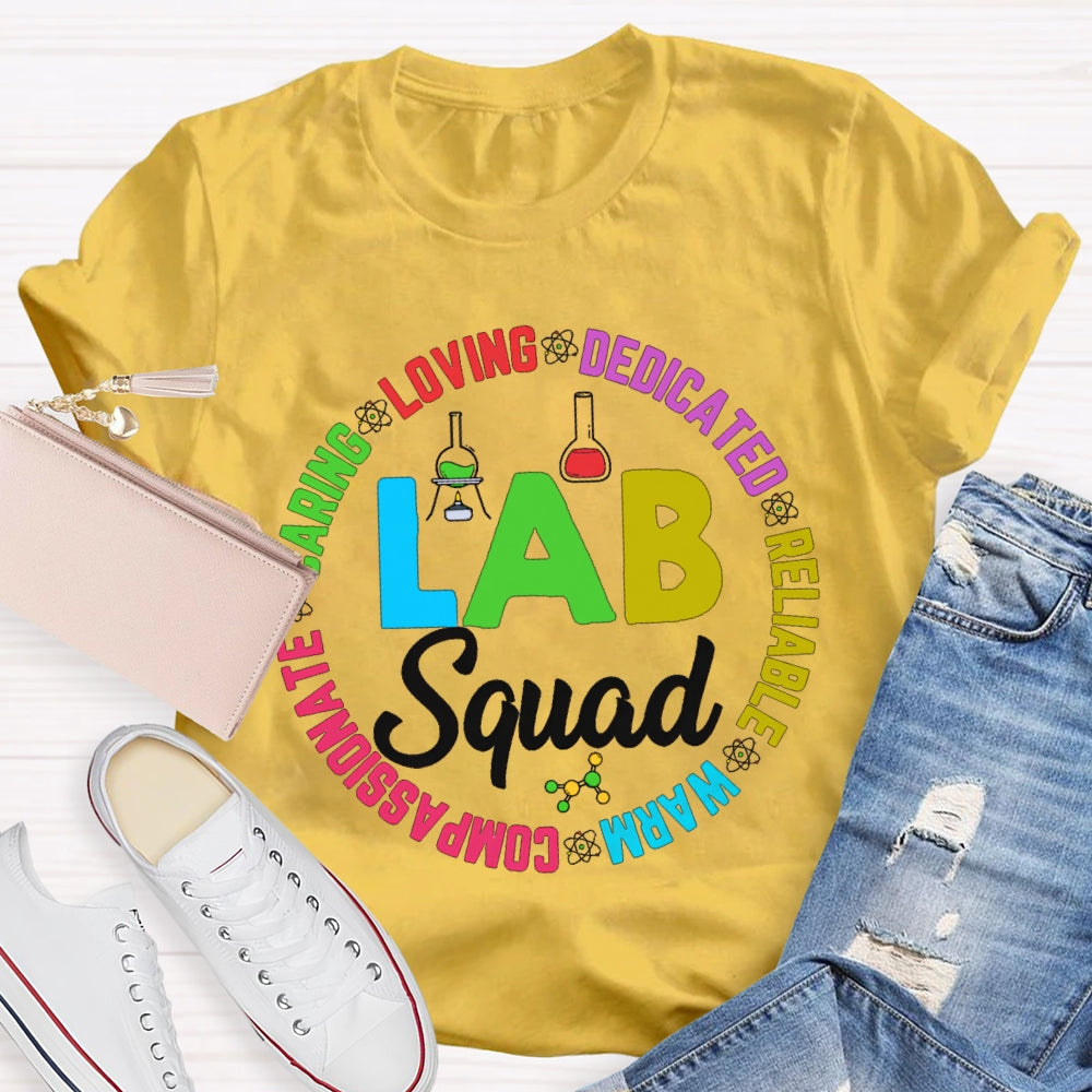 Lab Squad Loving Dedicated Reliable Warm Compassionate T-shirt
