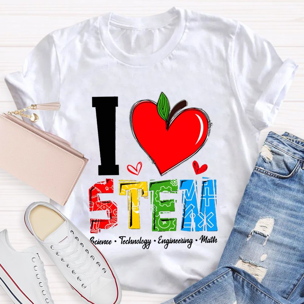 I Love Team Science Technology Engineering Math T-shirt