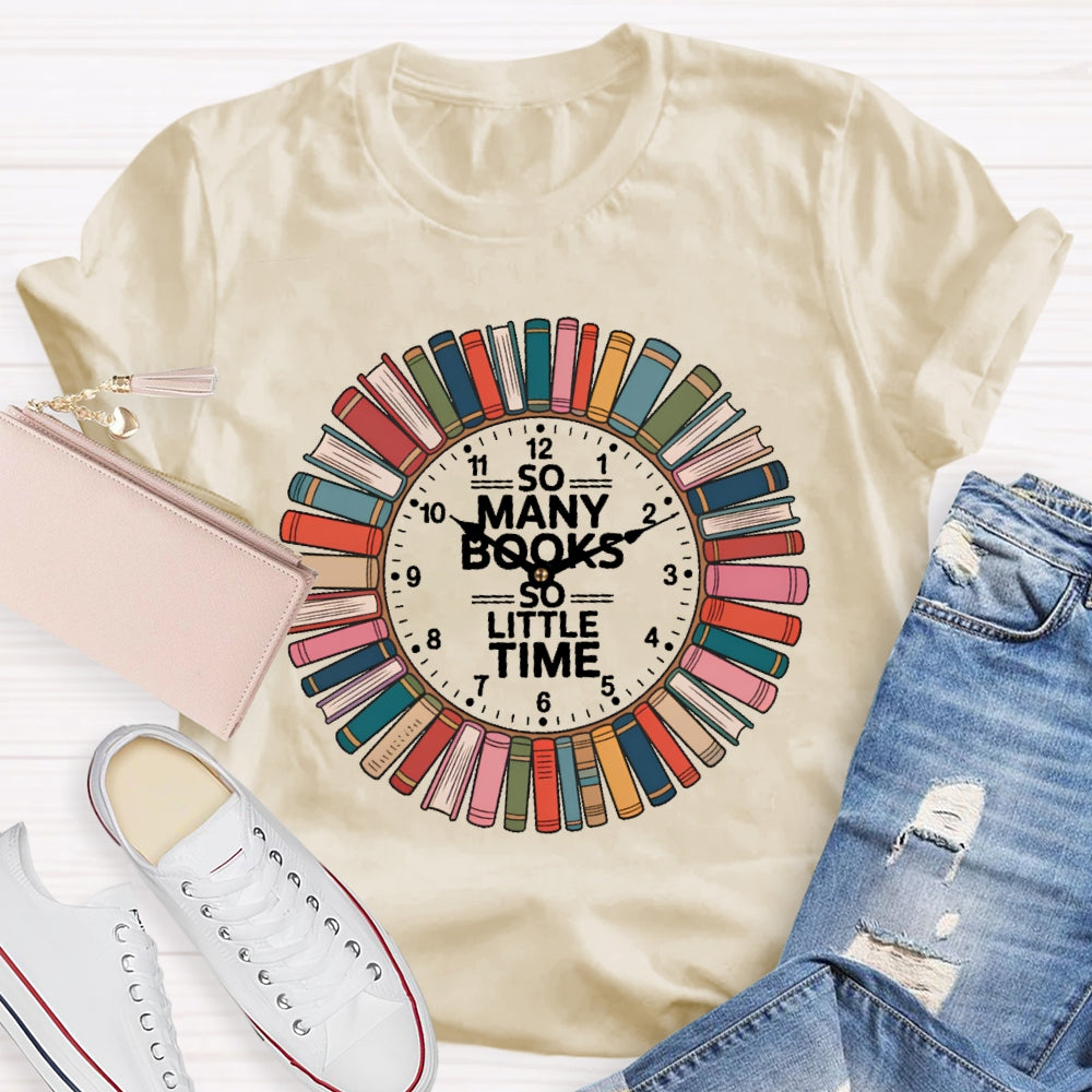 So Many Books Little Time Shirt Books Reading Graphic T-shirt