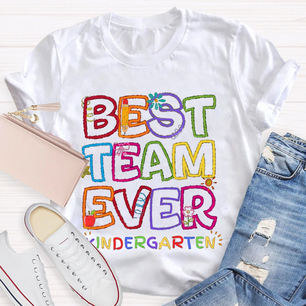 Best Team Ever Kindergarten Color Fonts T-shirt