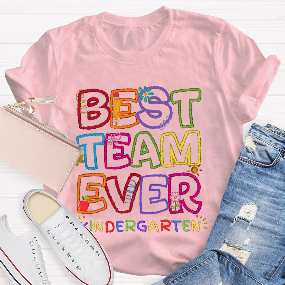 Best Team Ever Kindergarten Color Fonts T-shirt