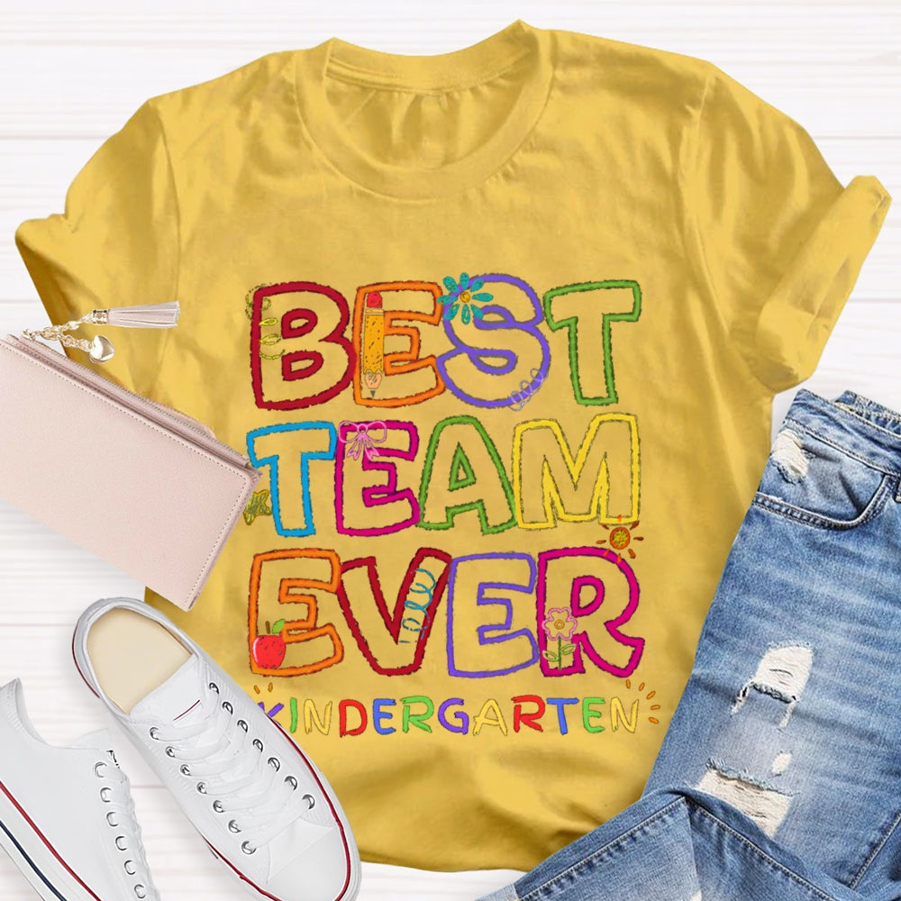 Best Team Ever Kindergarten Color Fonts T-shirt