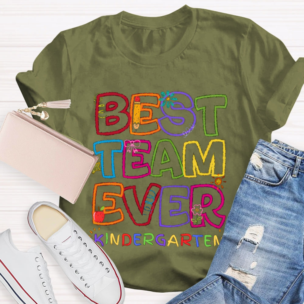Best Team Ever Kindergarten Color Fonts T-shirt