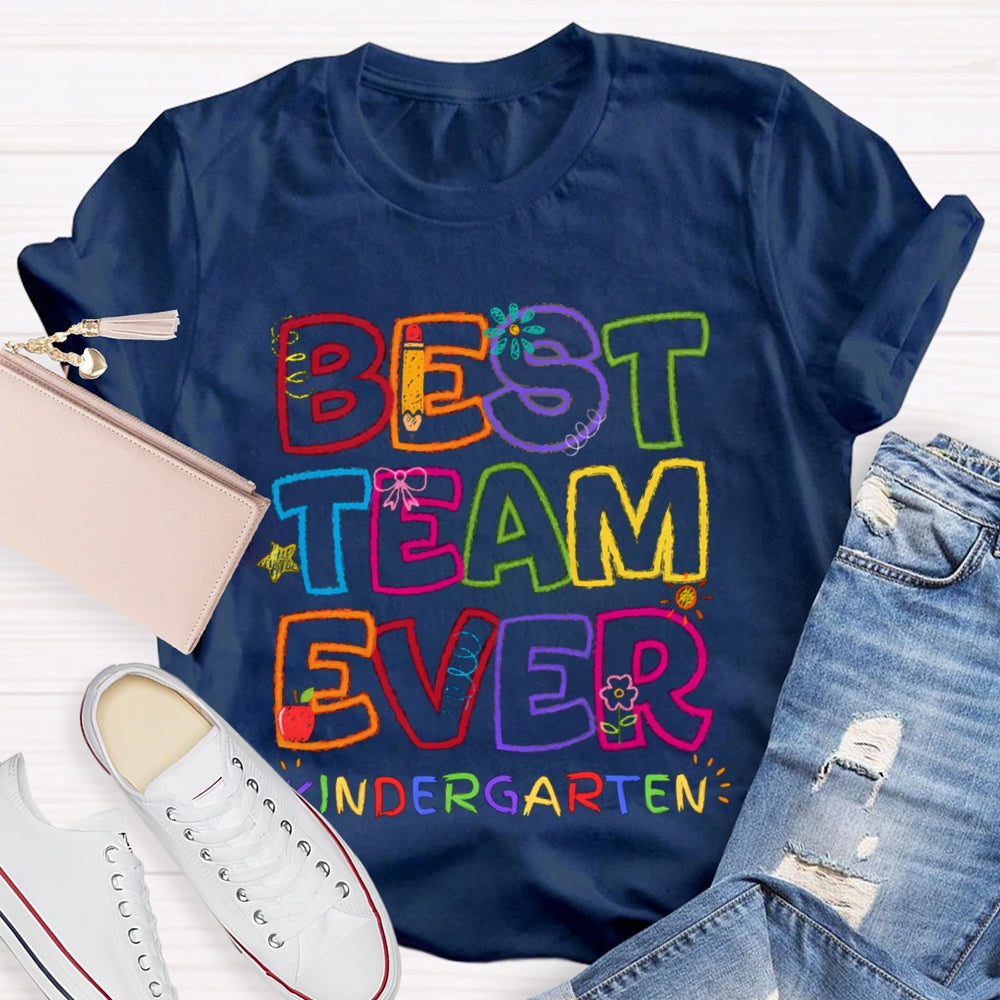 Best Team Ever Kindergarten Color Fonts T-shirt