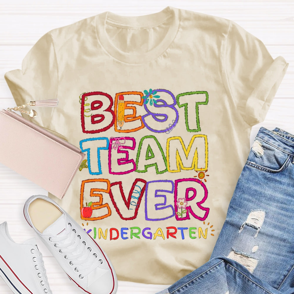 Best Team Ever Kindergarten Color Fonts T-shirt