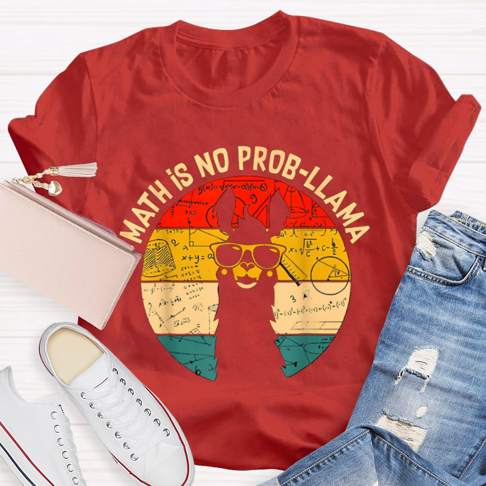Math Is No Prob-Llama Funny Pony Math Teacher T-shirt