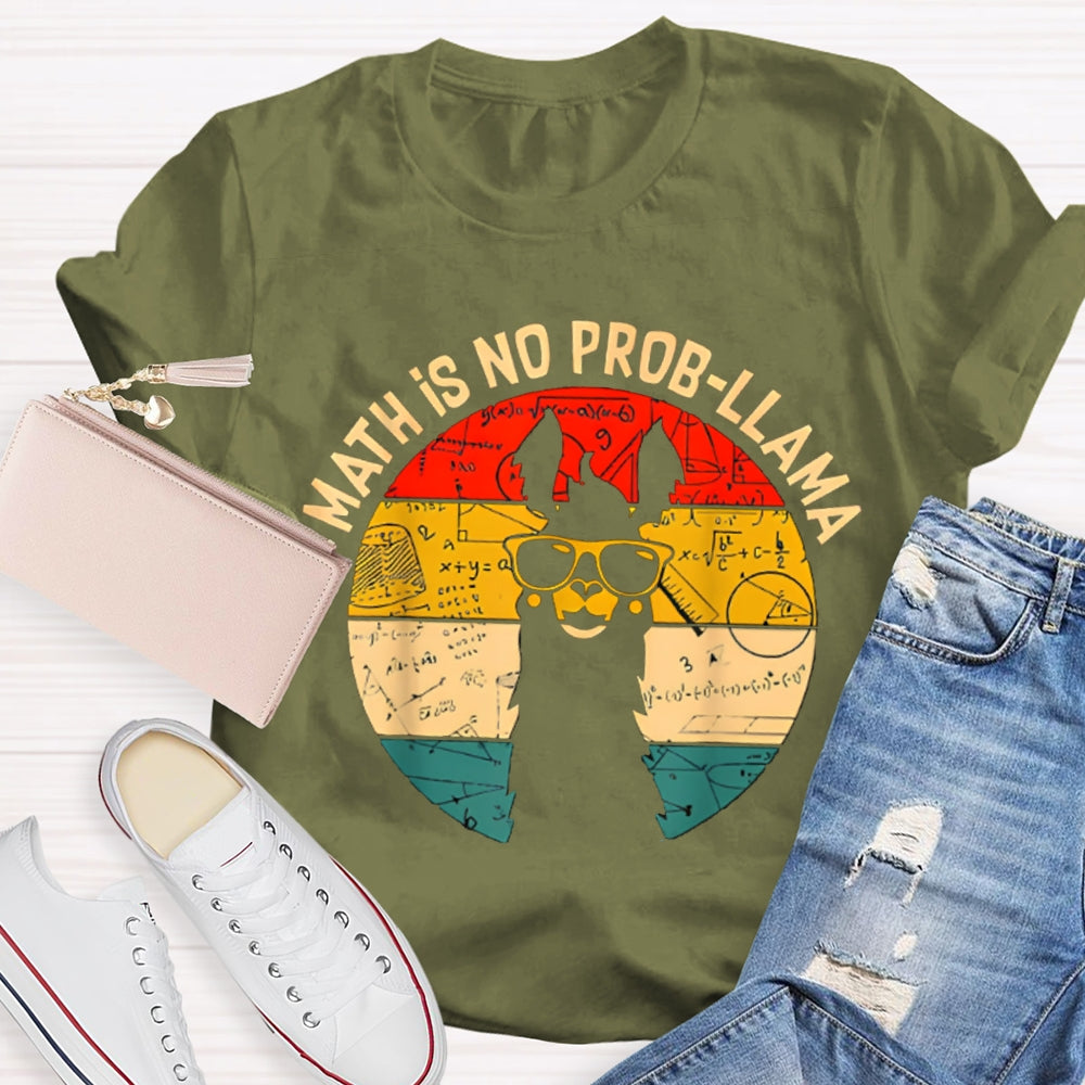 Math Is No Prob-Llama Funny Pony Math Teacher T-shirt