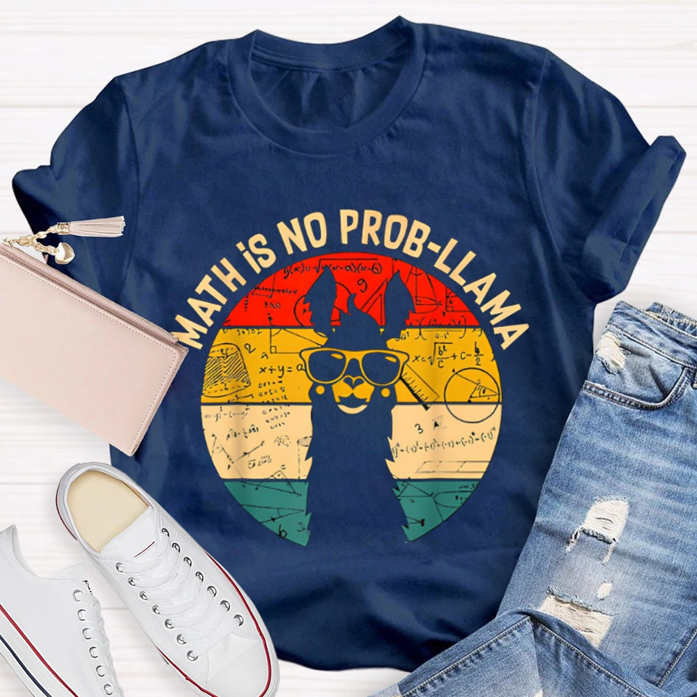 Math Is No Prob-Llama Funny Pony Math Teacher T-shirt