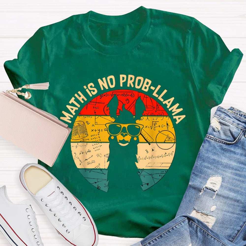 Math Is No Prob-Llama Funny Pony Math Teacher T-shirt