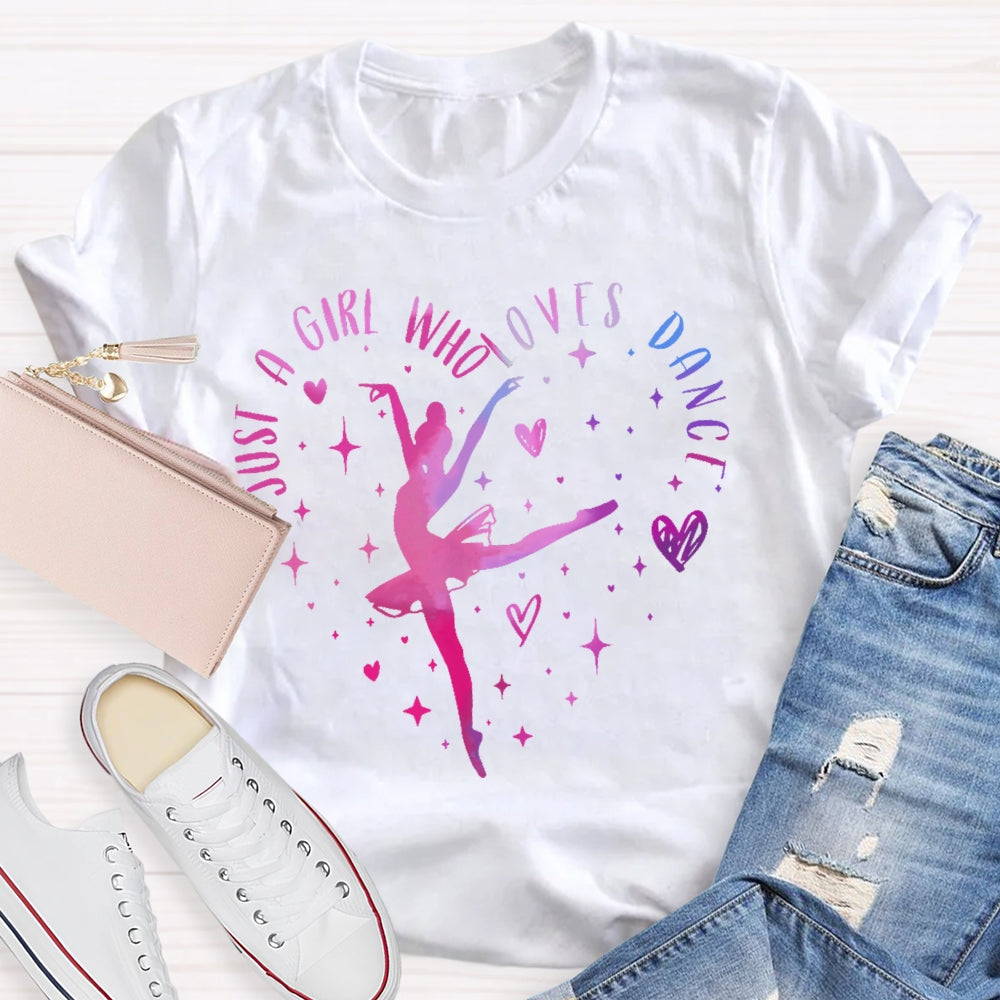Just A Girl Who Loves Dance T-shirt