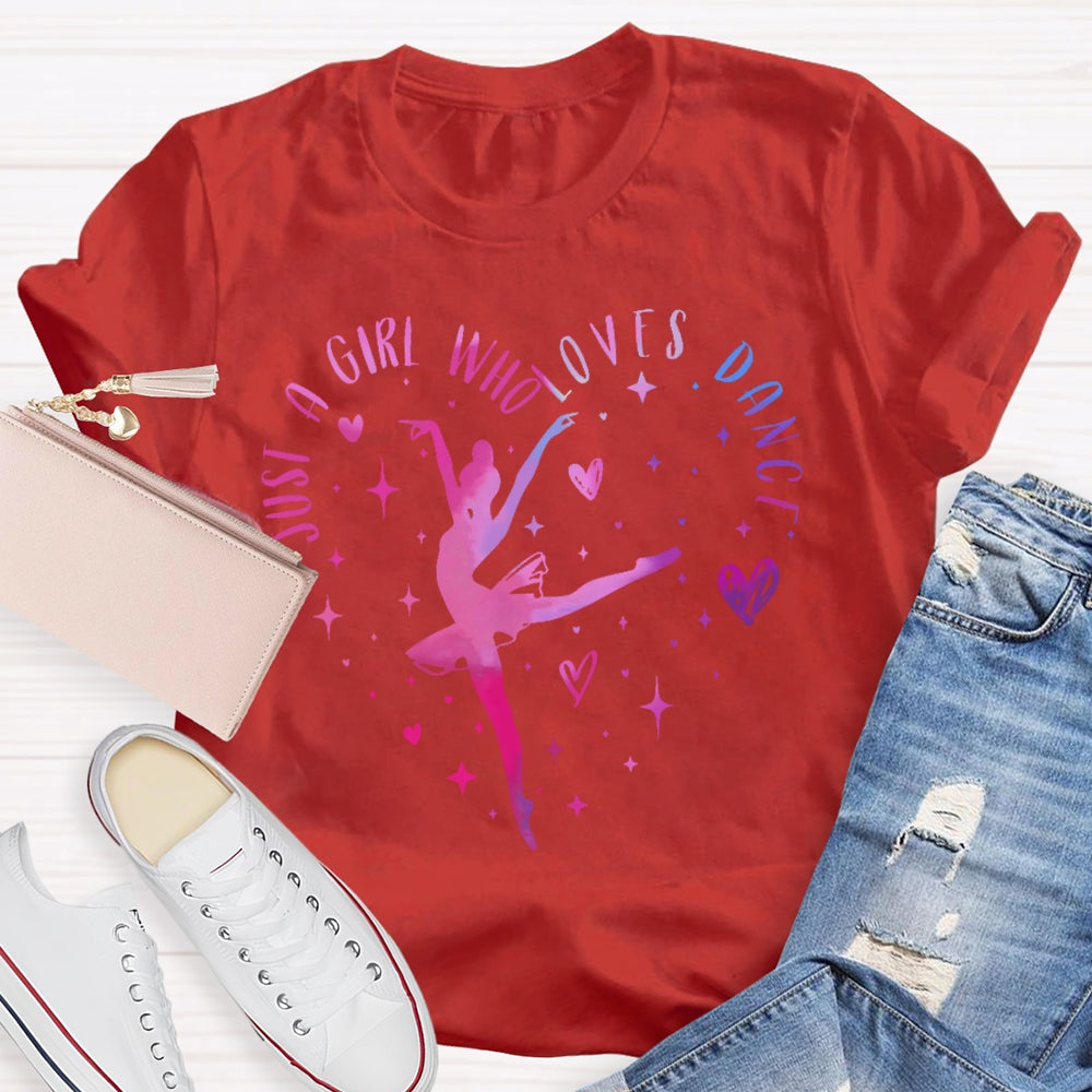 Just A Girl Who Loves Dance T-shirt