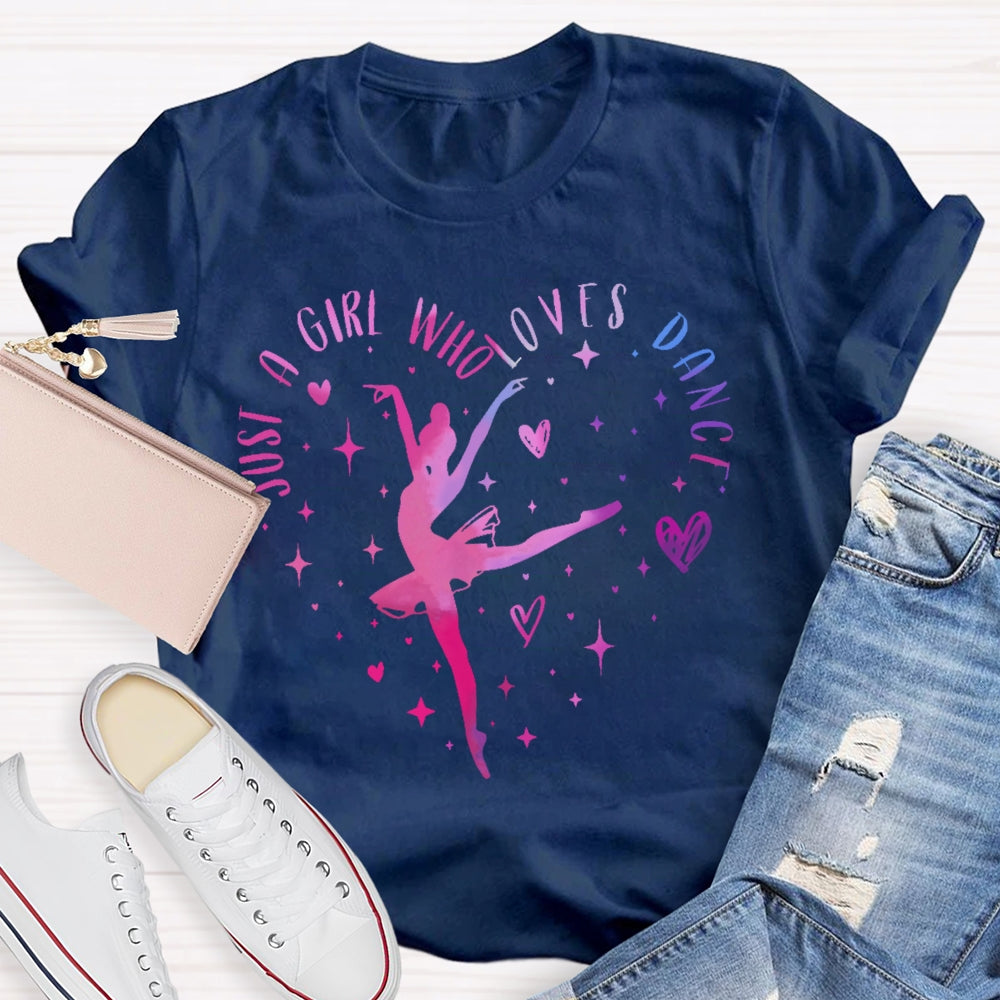 Just A Girl Who Loves Dance T-shirt