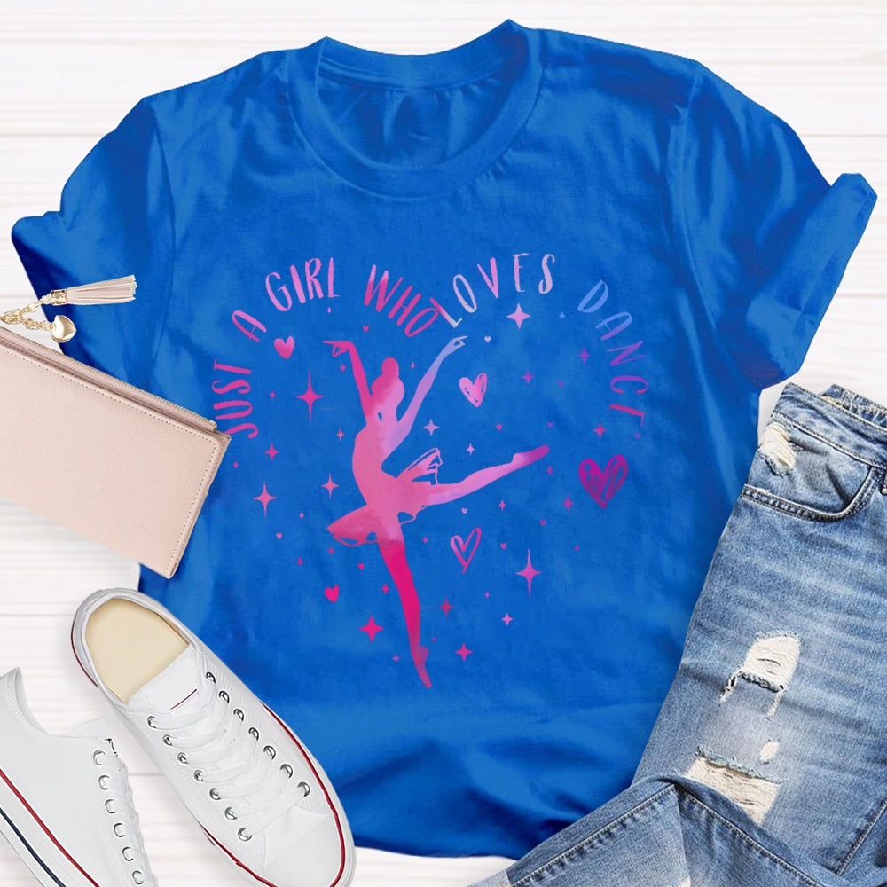 Just A Girl Who Loves Dance T-shirt