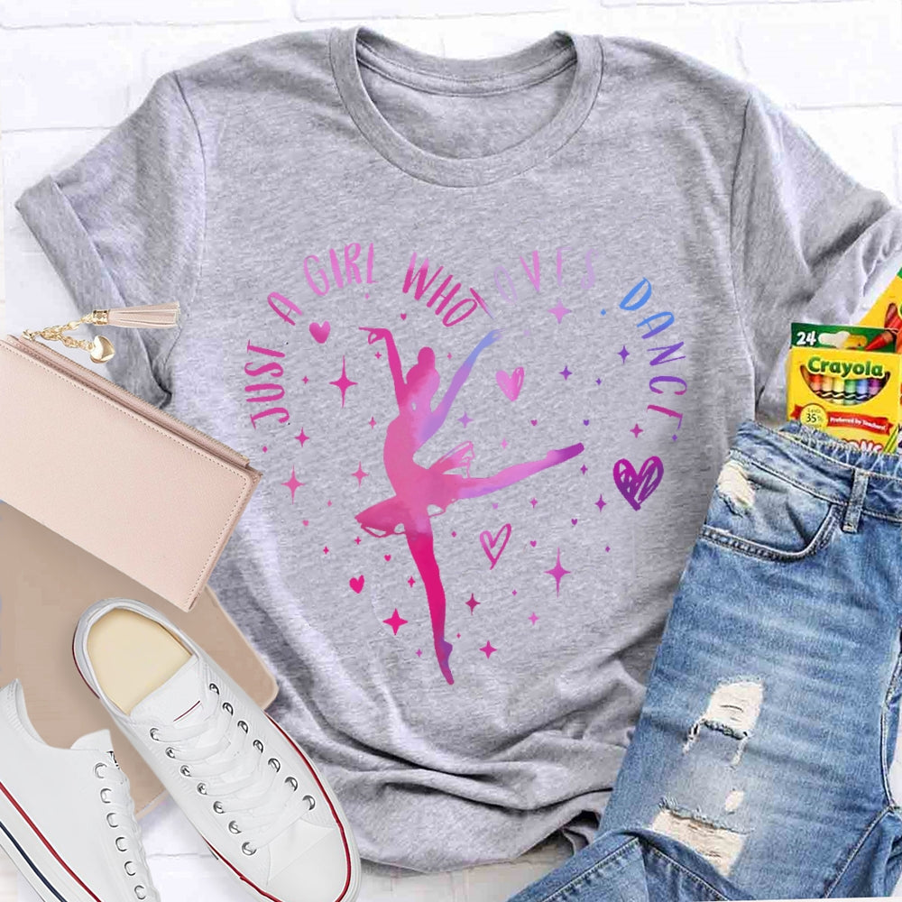 Just A Girl Who Loves Dance T-shirt