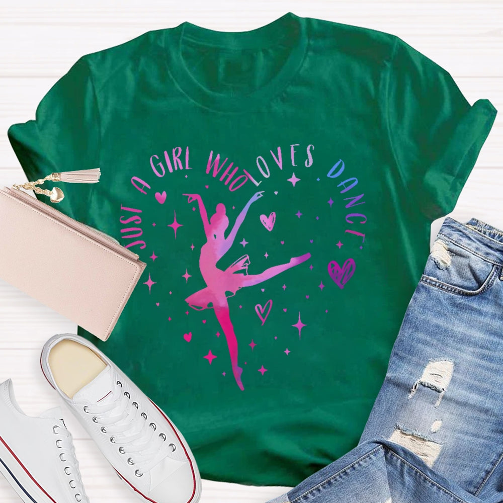 Just A Girl Who Loves Dance T-shirt