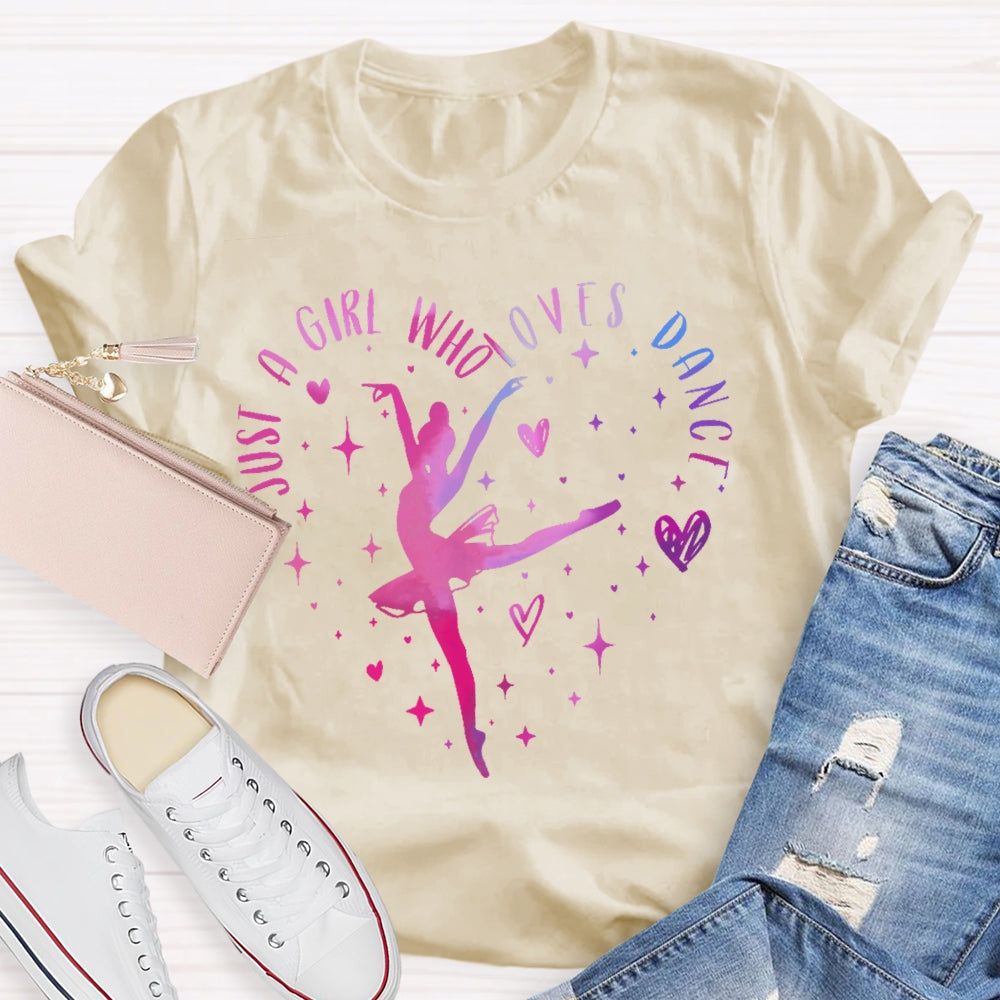 Just A Girl Who Loves Dance T-shirt