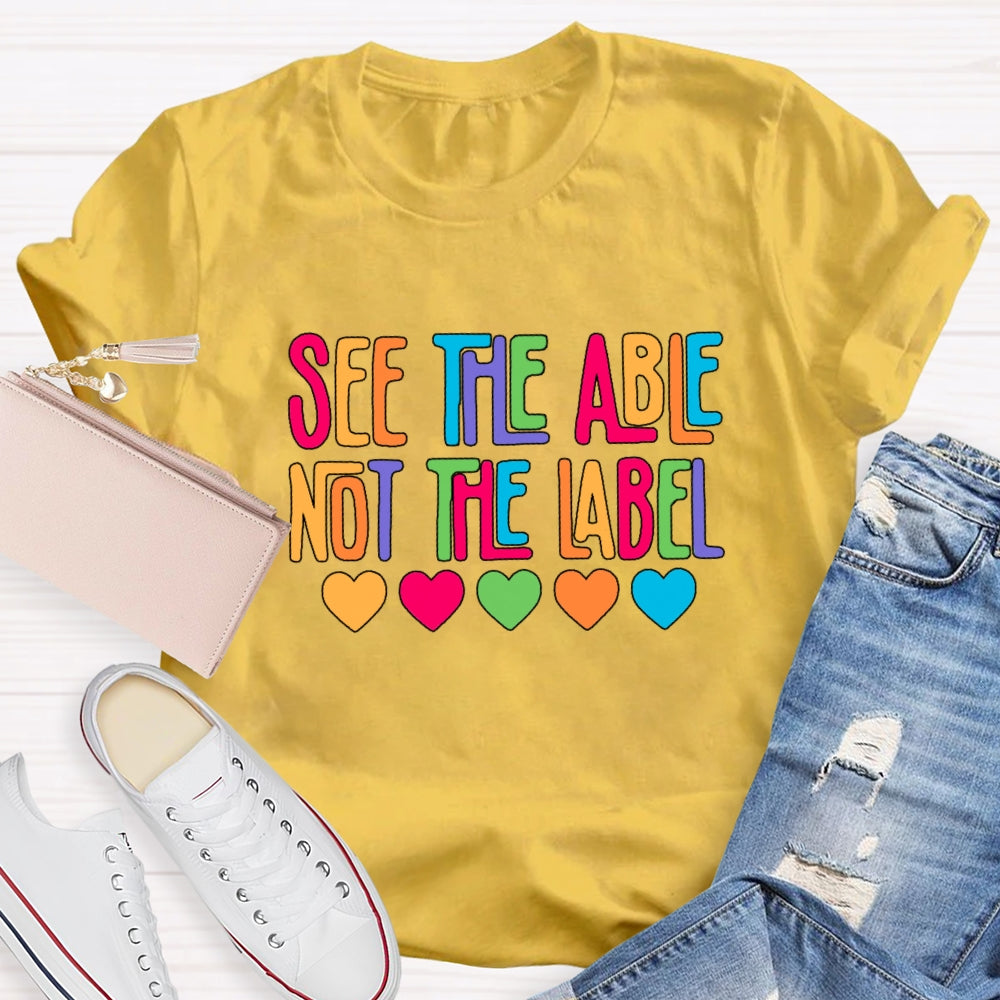 See The Able Not The Label Colorful Letter Hearts T-Shirt