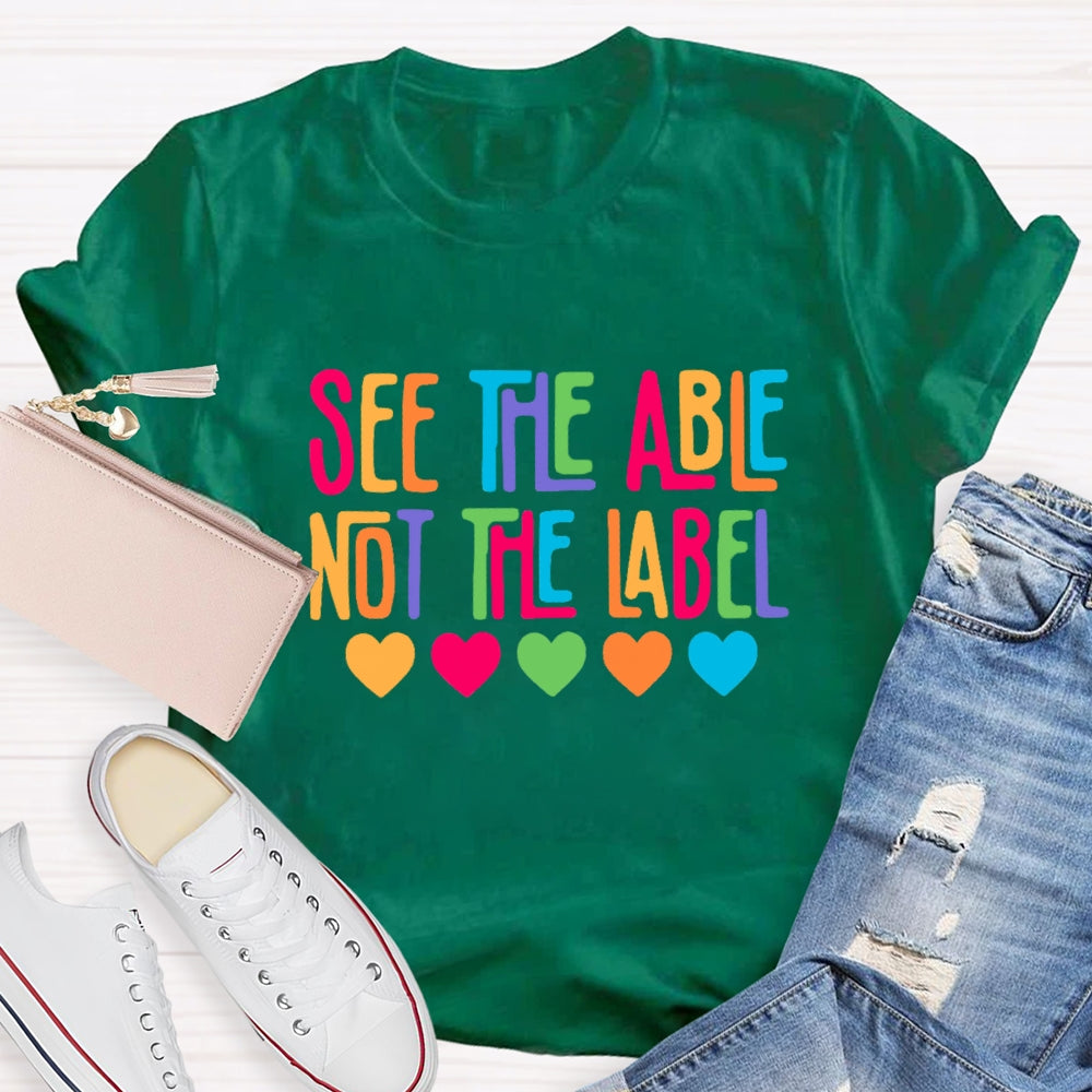 See The Able Not The Label Colorful Letter Hearts T-Shirt