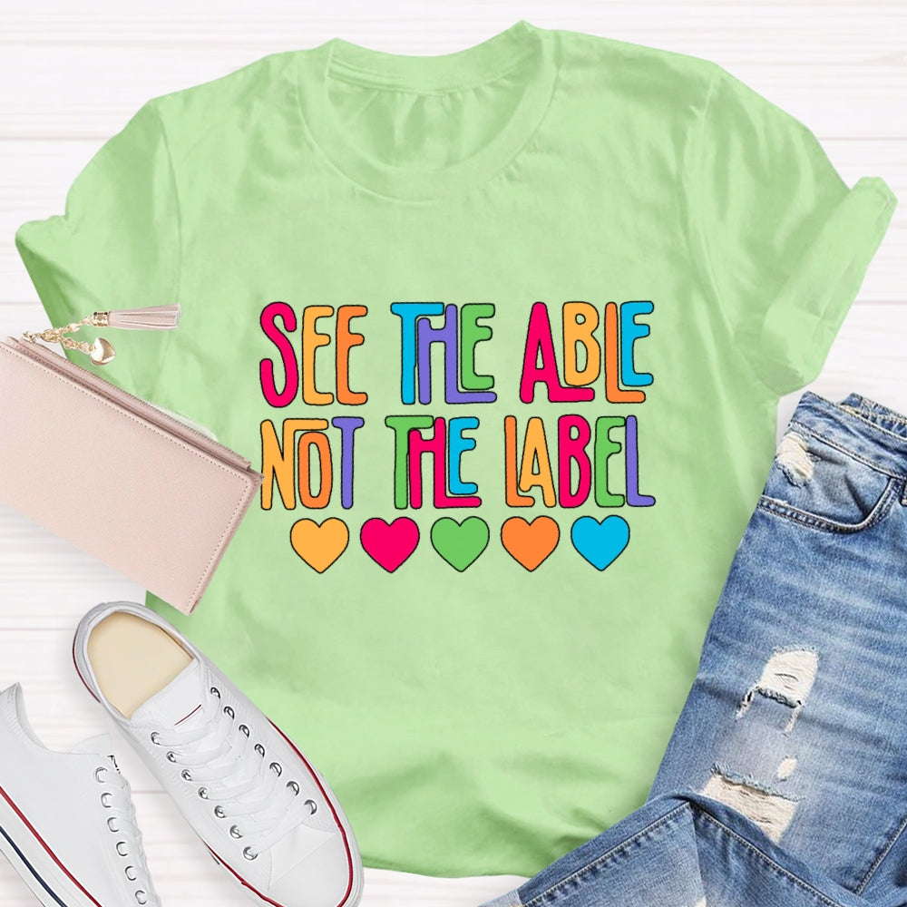 See The Able Not The Label Colorful Letter Hearts T-Shirt