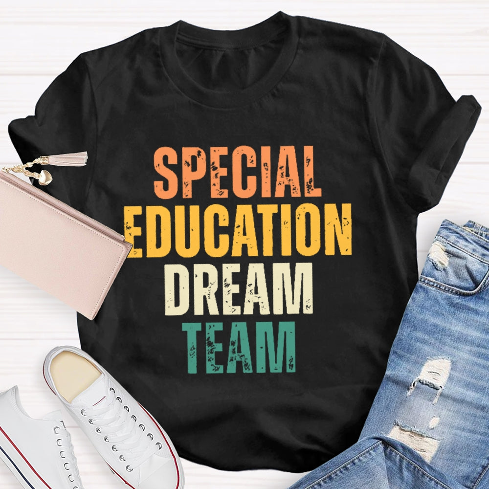 Special Education Dream Team Colored Letters Funny T-shirt
