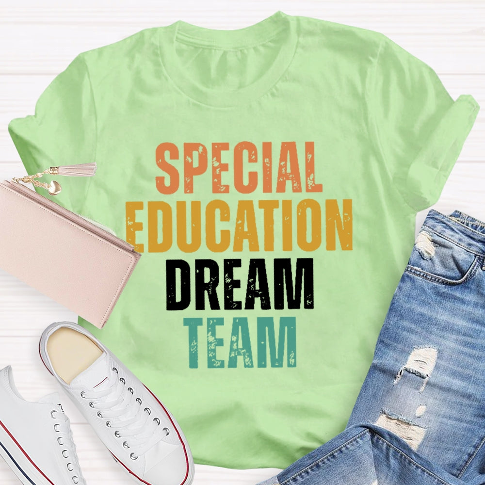 Special Education Dream Team Colored Letters Funny T-shirt