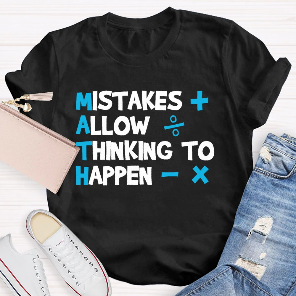 Mistakes Allow Thinking to Happen  Funny Letters T-shirt