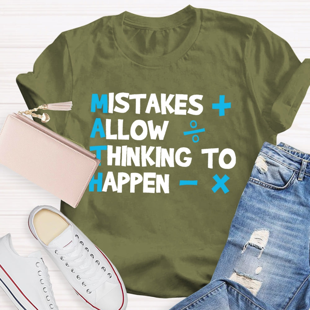 Mistakes Allow Thinking to Happen  Funny Letters T-shirt