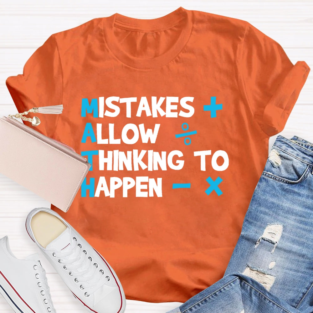 Mistakes Allow Thinking to Happen  Funny Letters T-shirt