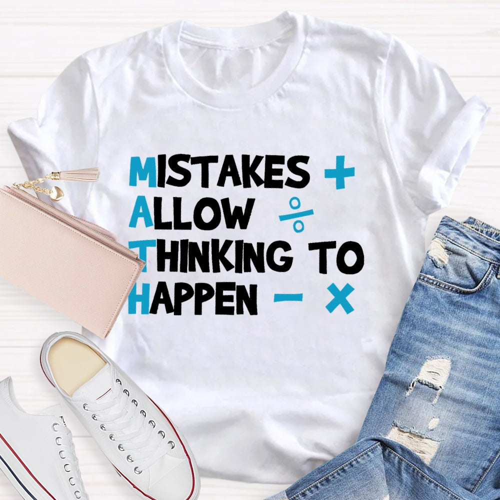 Mistakes Allow Thinking to Happen  Funny Letters T-shirt