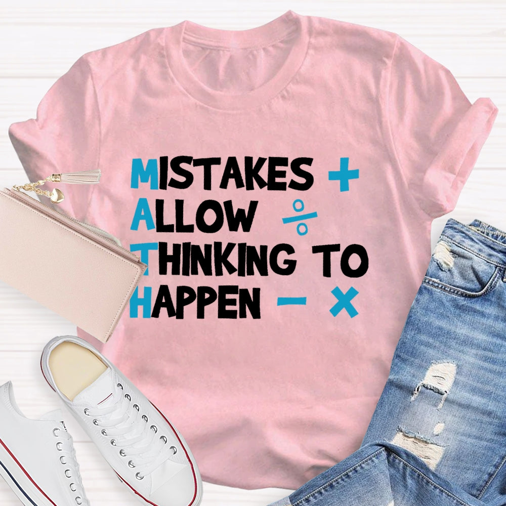Mistakes Allow Thinking to Happen  Funny Letters T-shirt