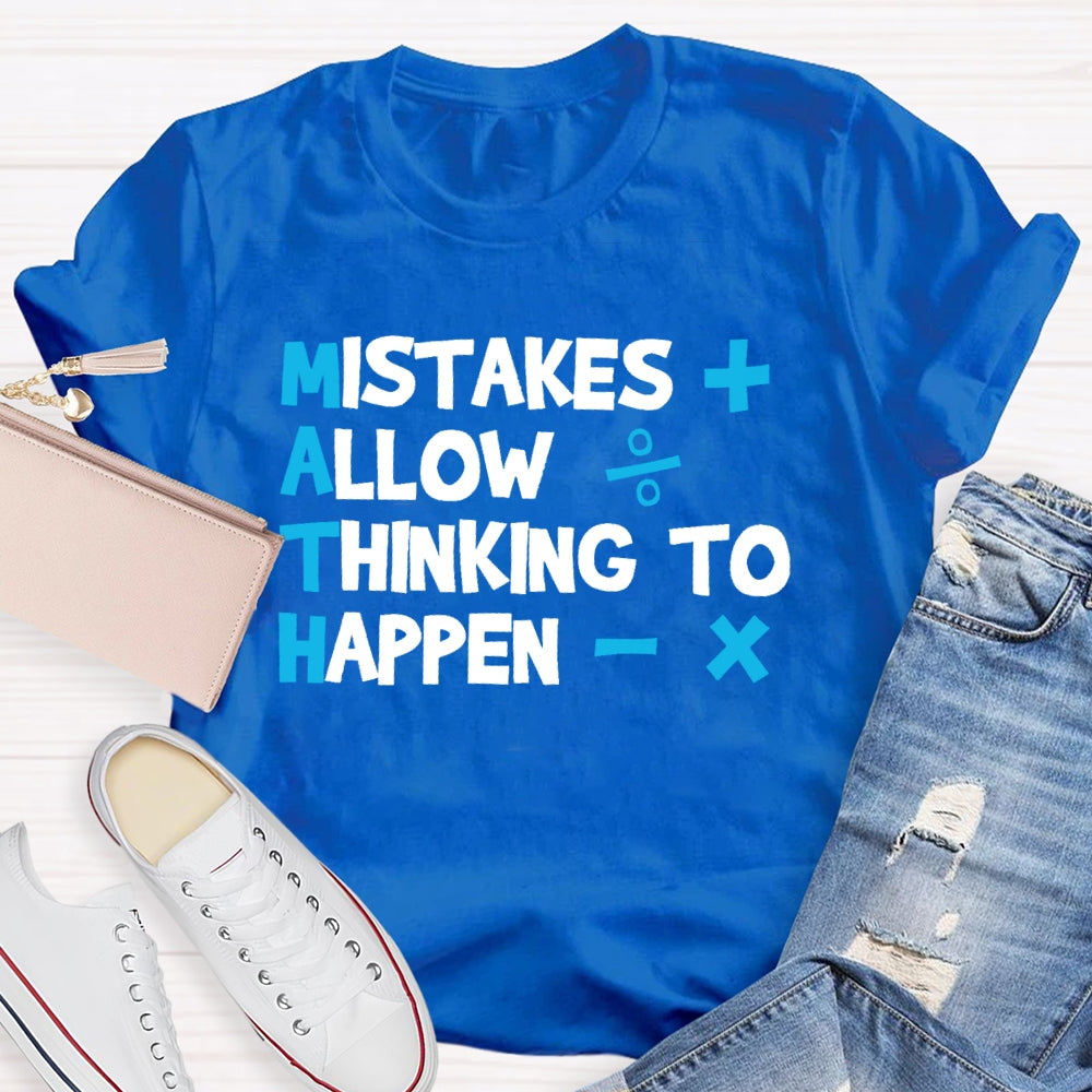Mistakes Allow Thinking to Happen  Funny Letters T-shirt