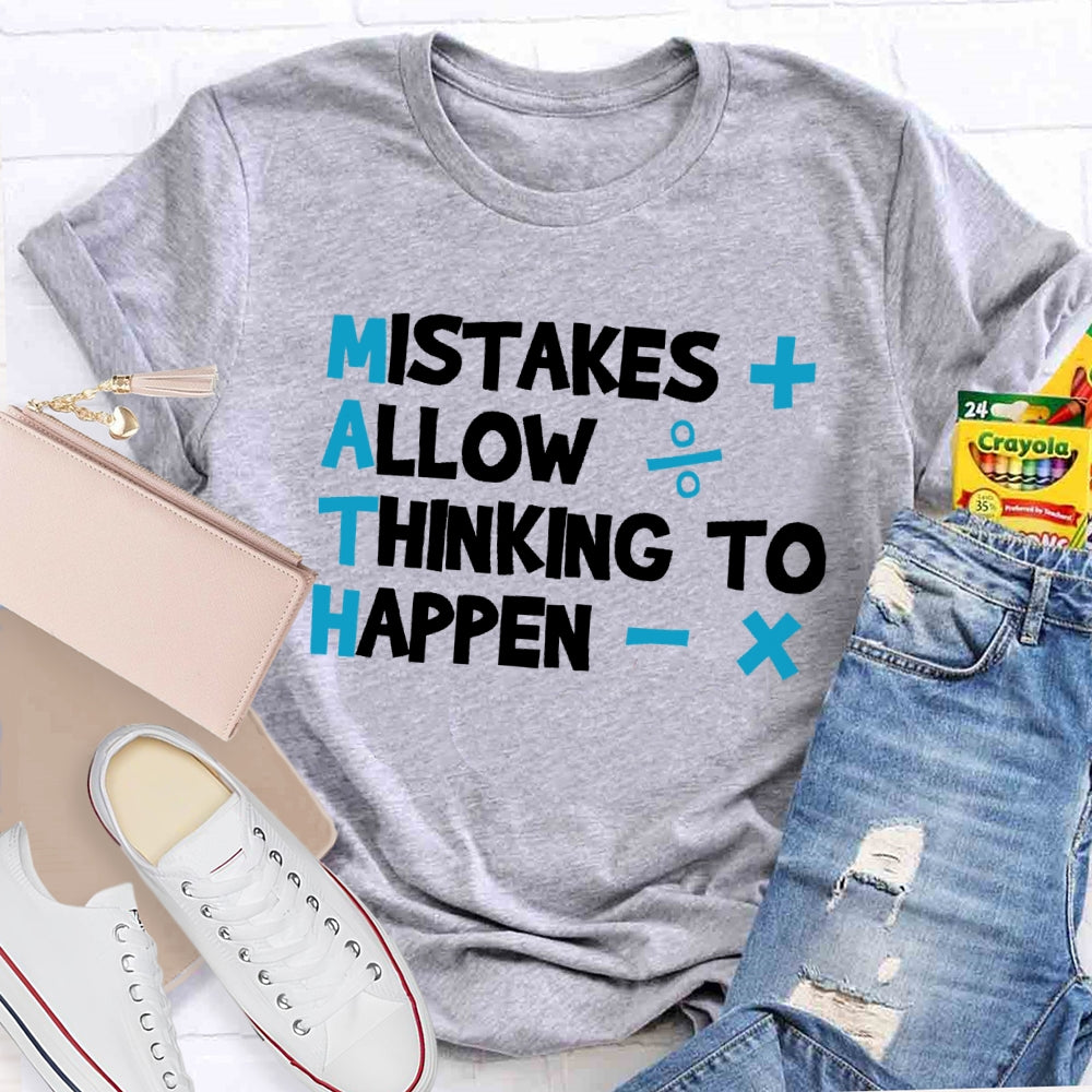 Mistakes Allow Thinking to Happen  Funny Letters T-shirt