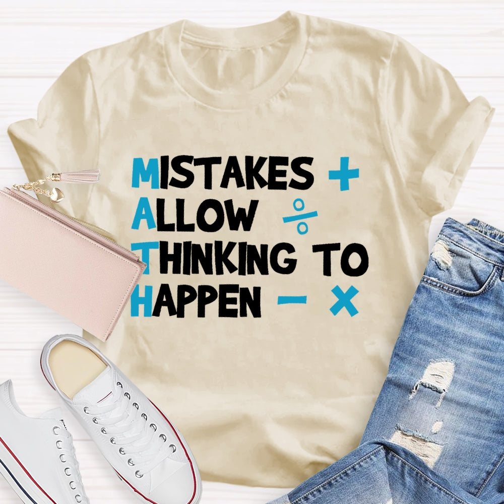 Mistakes Allow Thinking to Happen  Funny Letters T-shirt