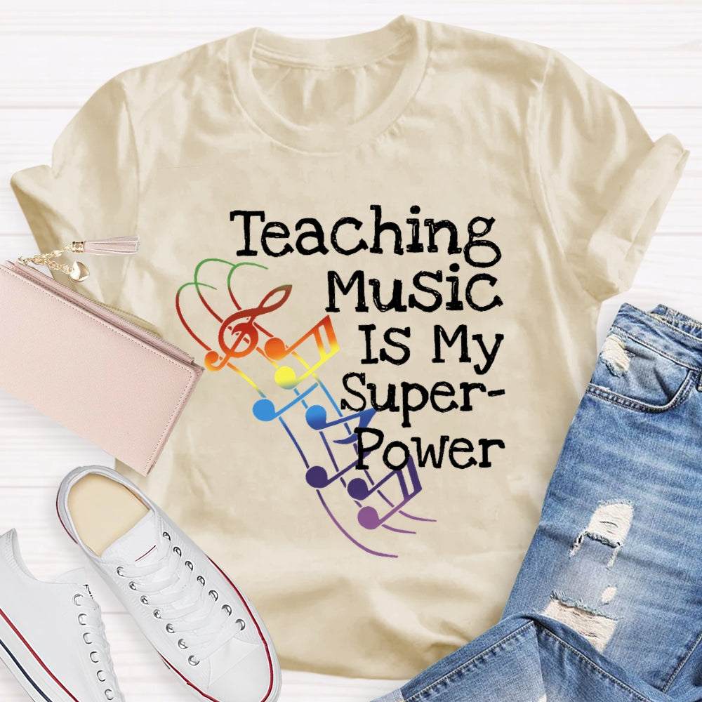 Teaching Music Is My Superpower Teacher Funny T-shirt