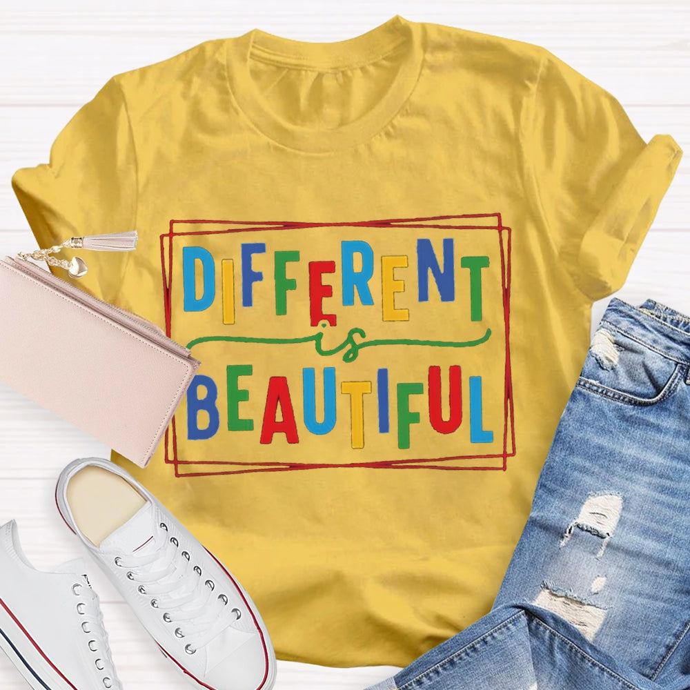 Different Is Beautiful T-shirt