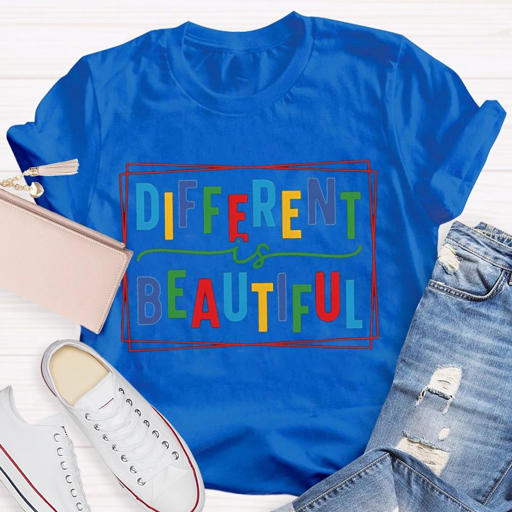 Different Is Beautiful T-shirt