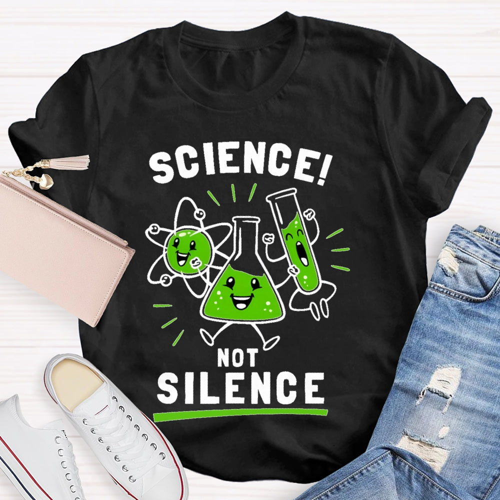 Science Not Silence  T-shirt