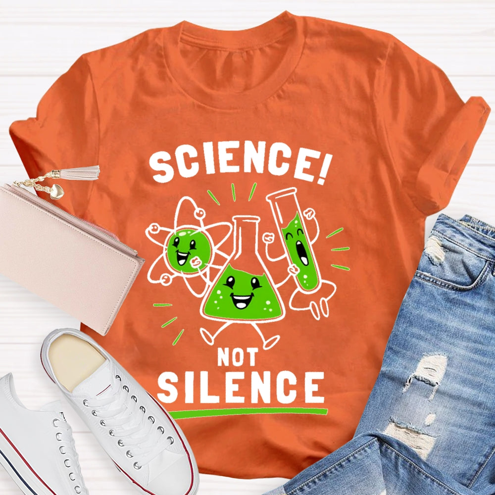 Science Not Silence  T-shirt