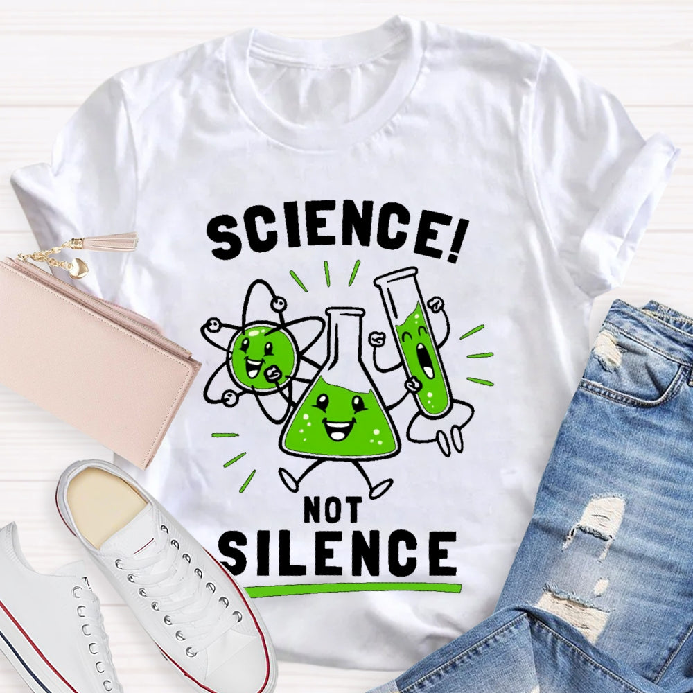 Science Not Silence  T-shirt