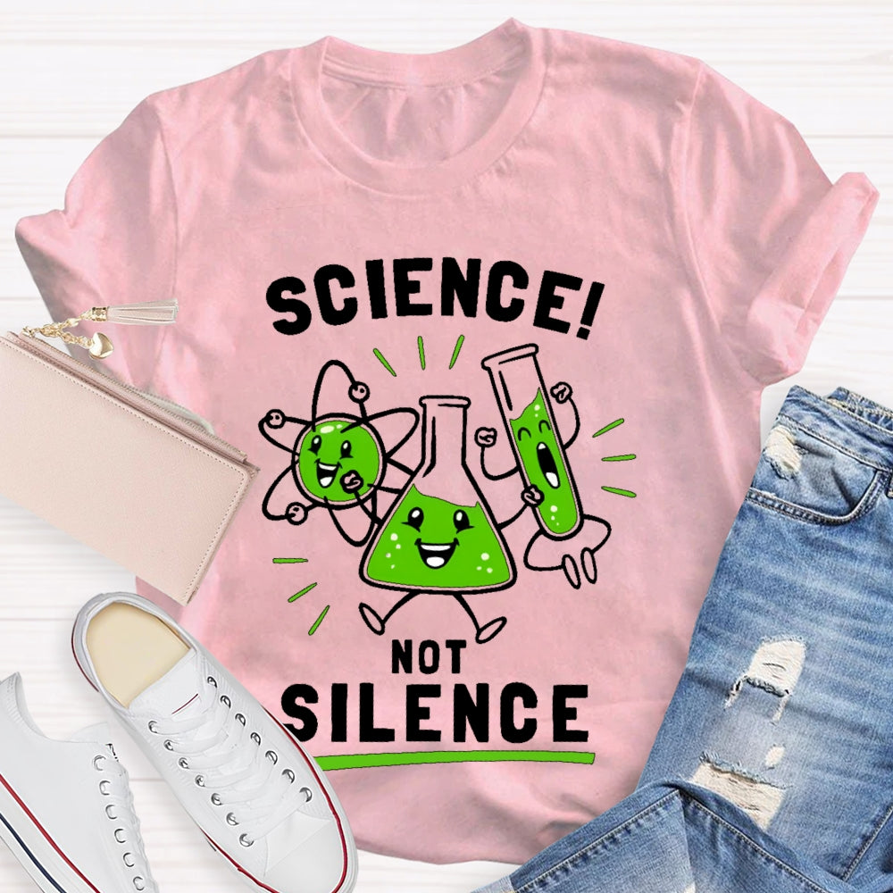 Science Not Silence  T-shirt