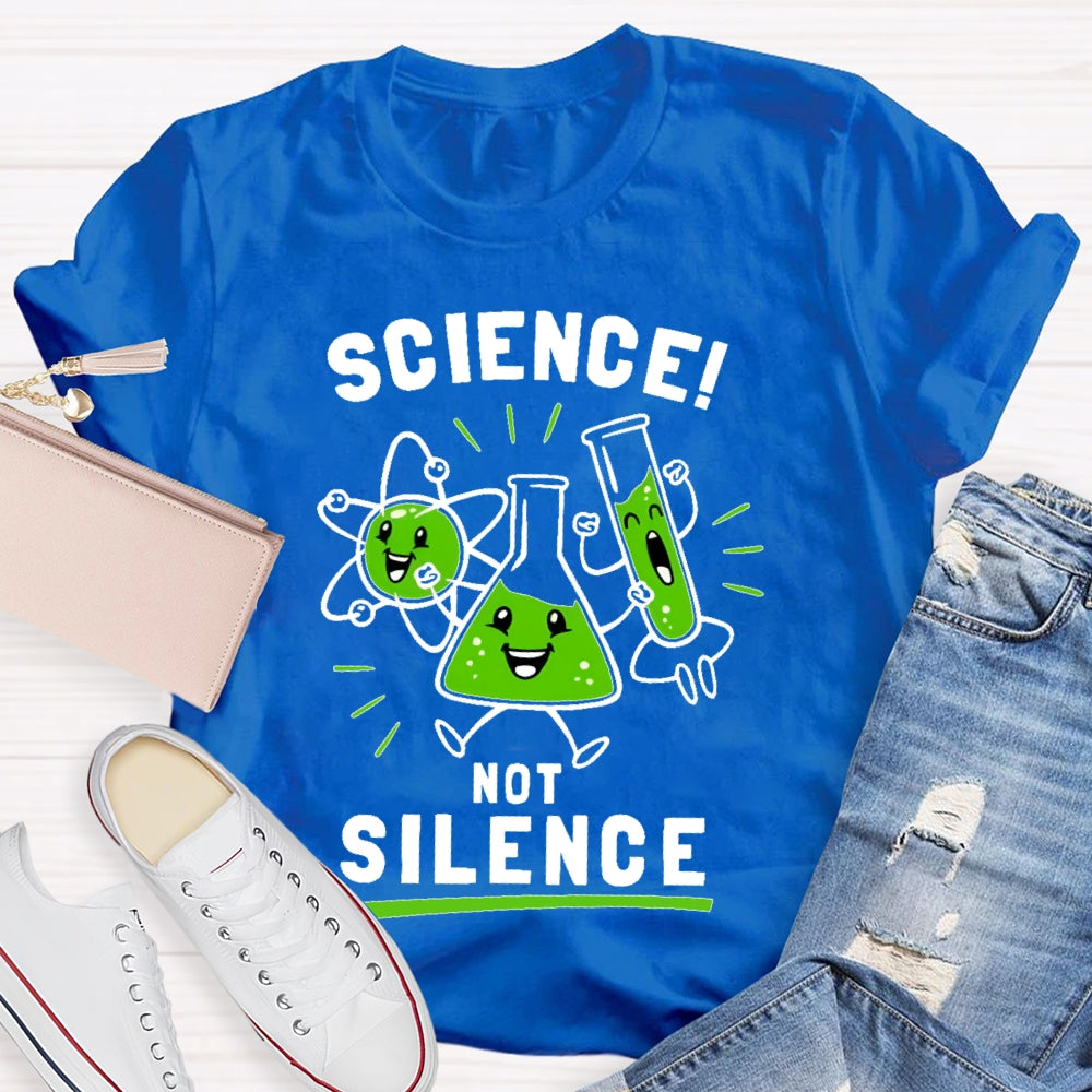 Science Not Silence  T-shirt