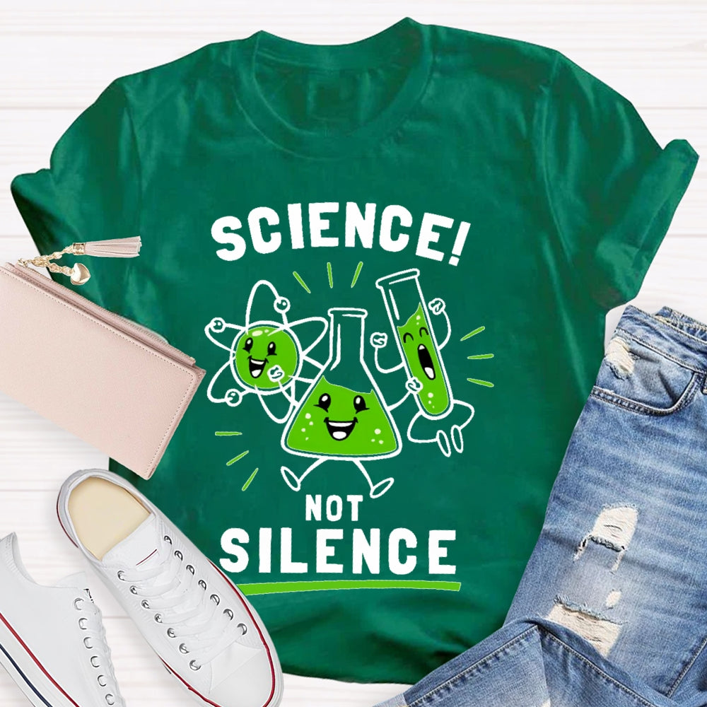 Science Not Silence  T-shirt