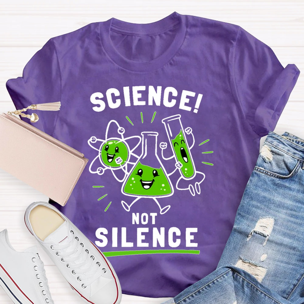 Science Not Silence  T-shirt