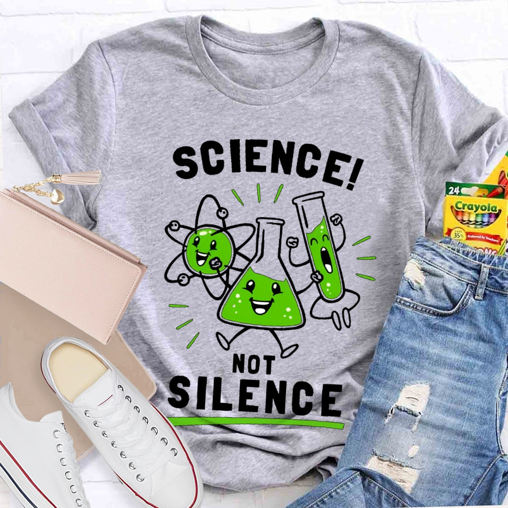 Science Not Silence  T-shirt