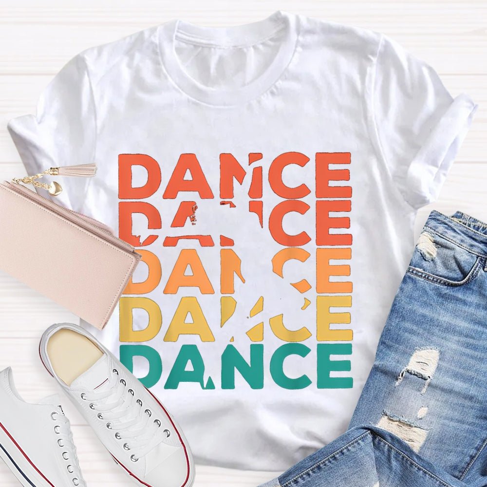 Dance Of Various Colors Dance Teacher T-shirt